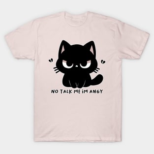 no talk me im angy T-Shirt